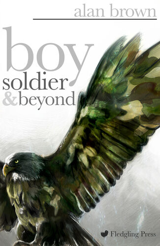 Boy Soldier And Beyond Alan Brown