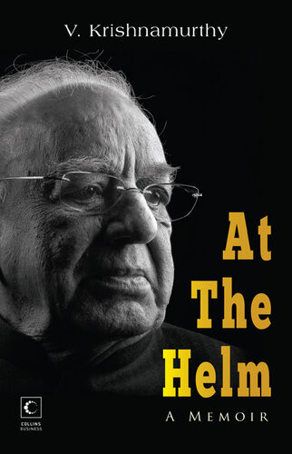At The Helm Memoirs Of A Change Agent V Krishnamurthy