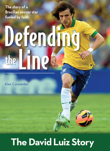 Defending The Line The David Luiz Story Alex Carpenter