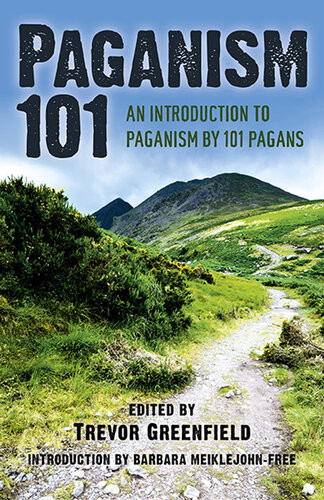 Paganism 101 An Introduction To Paganism By 101 Pagans Trevor Greenfield