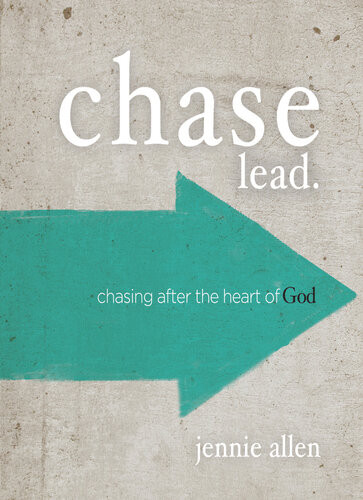 Chase Bible Study Leaders Guide Chasing After The Heart Of God Jennie Allen