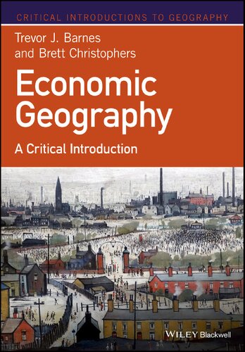Economic Geography A Critical Introduction Trevor J Barnes