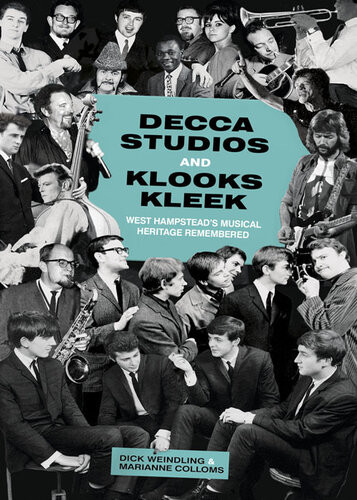Decca Studios And Klooks Kleek West Hampsteads Musical Heritage Remembered Dick Weindling Marianne Colloms