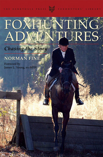 Foxhunting Adventures Chasing The Story Norman Fine
