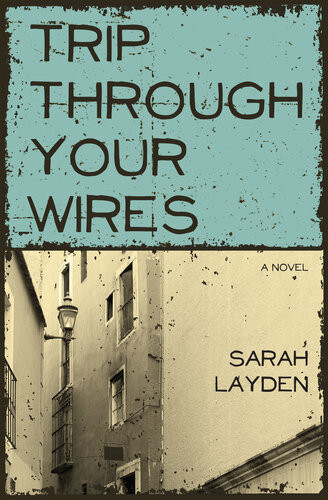 Trip Through Your Wires Sarah Layden