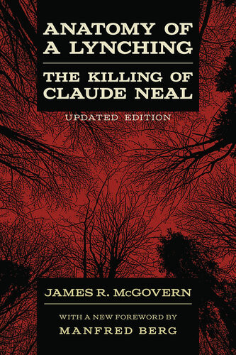 Anatomy Of A Lynching The Killing Of Claude Neal 2nd Edition James R Mcgovern