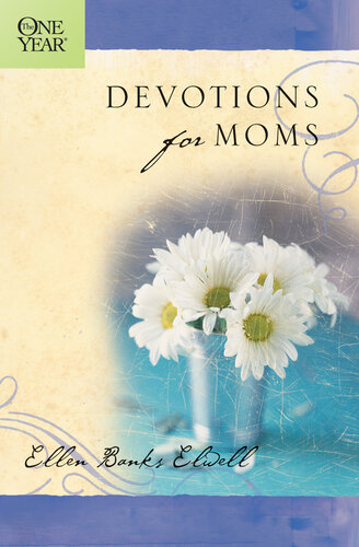 The One Year Devotions For Moms Ellen Banks Elwell