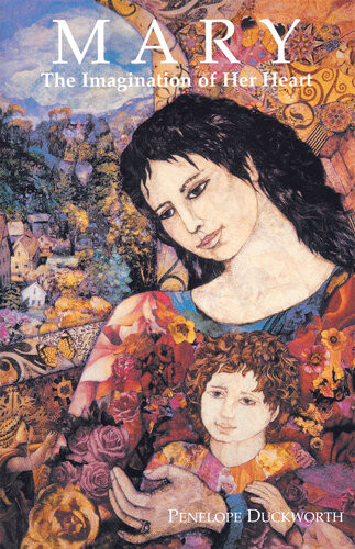 Mary The Imagination Of Her Heart Penelope Duckworth