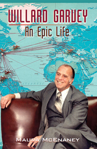 Willard Garvey An Epic Life Maura Mcenaney