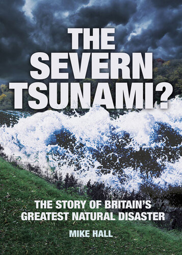 The Severn Tsunami Mike Hall