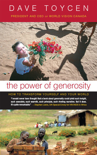 The Power Of Generosity How To Transform Yourself And Your World Dave Toycen