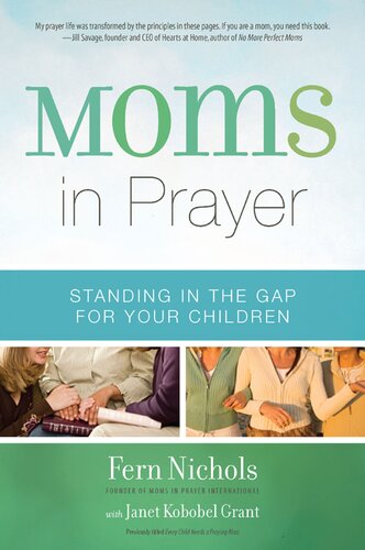 Moms In Prayer Standing In The Gap For Your Children Fern Nichols Janet Kobobel Grant