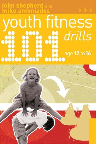 101 Youth Fitness Drills Age 1216 John Shepherd Mike Antoniades