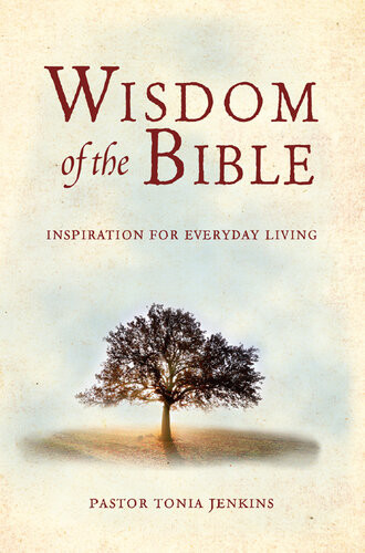 Wisdom Of The Bible Inspiration For Everyday Living Tonia Jenkins