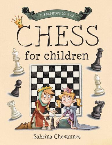 The Batsford Book Of Chess For Children Sabrina Chevannes