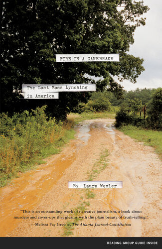 Fire In A Canebrake The Last Mass Lynching In America Laura Wexler