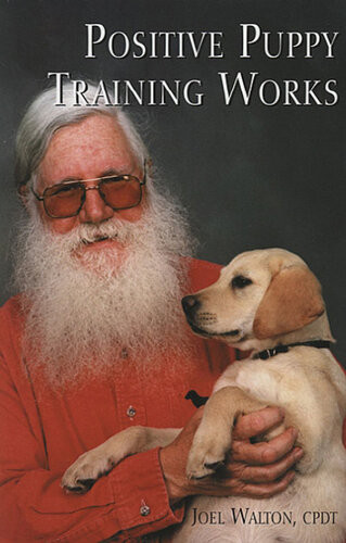 Positive Puppy Training Works Joel Walton