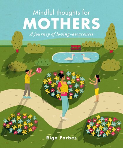 Mindful Thoughts For Mothers A Journey Of Lovingawareness Riga Forbes