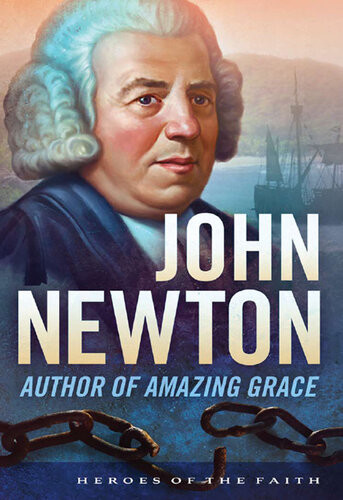 John Newton Author Of Amazing Grace Anne Sandberg
