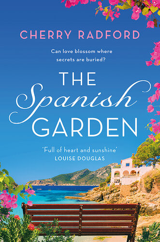 The Spanish Garden Escape To Sunny Spain With This Absolutely Gorgeous And Unputdownable Summer Romance Cherry Radford