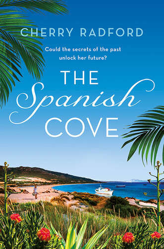 The Spanish Cove Escape To Spain With This Heartwarming Summer Romance Cherry Radford