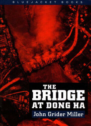 The Bridge At Dong Ha John Grider Miller