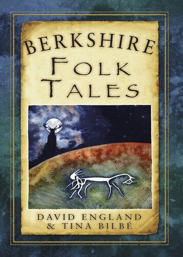 Berkshire Folk Tales David England Tina Bilble