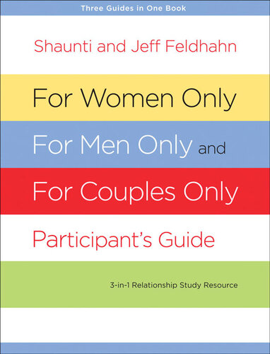 For Women Only For Men Only And For Couples Only Participants Guide Threeinone Relationship Study Resource Shaunti Feldhahn Jeff Feldhahn
