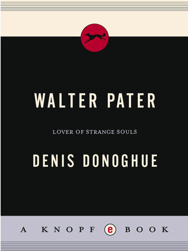 Walter Pater Lover Of Strange Souls Denis Donoghue