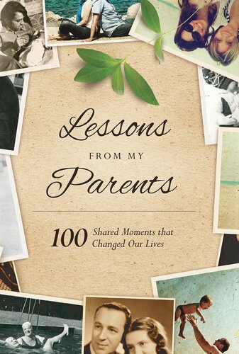Lessons From My Parents 100 Shared Moments That Changed Our Lives Michele Robbins