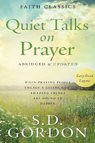 Quiet Talks On Prayer S D Gordon