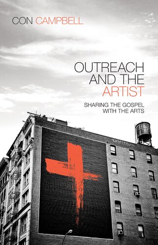 Outreach And The Artist Sharing The Gospel With The Arts Constantine R Campbell