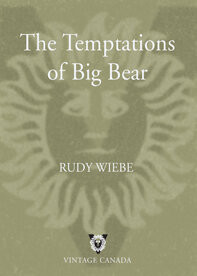 The Temptations Of Big Bear Rudy Wiebe