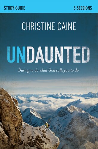 Undaunted Study Guide Daring To Do What God Calls You To Do Christine Caine Sherry Harney