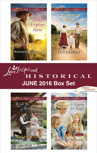 Harlequin Love Inspired Historical June 2016 Box Set Pony Express Herobride By Arrangementonce More A Familya Nanny For Keeps Rhonda Gibson Karen Kirst Lily George Janet Lee Barton