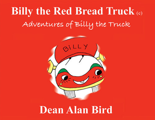 Billy The Red Bread Truck Adventures Of Billy The Truck Dean Bird