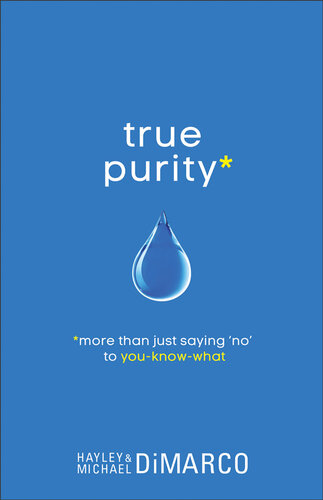 True Purity More Than Just Saying No To Youknowwhat Hayley Dimarco Michael Dimarco