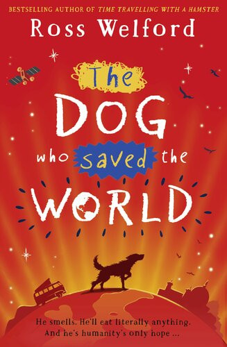 The Dog Who Saved The World Ross Welford