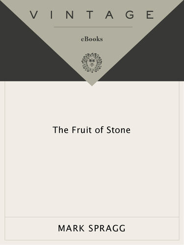 The Fruit Of Stone Mark Spragg