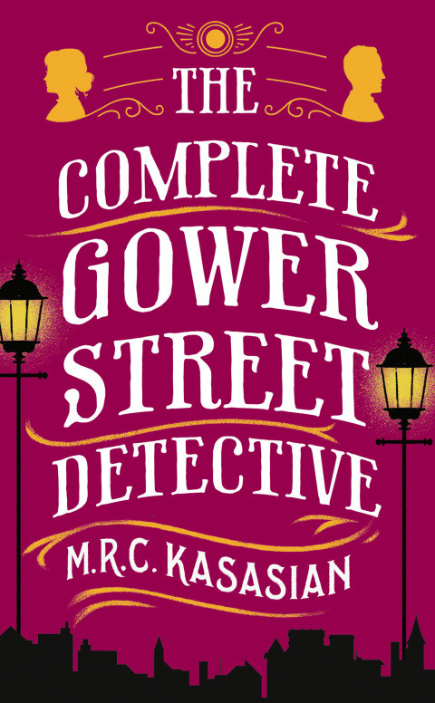 The Complete Gower Street Detective Mrc Kasasian