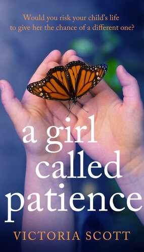 A Girl Called Patience An Emotional And Uplifting New Book Club Read For 2022 Victoria Scott