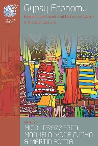 Gypsy Economy Romani Livelihoods And Notions Of Worth In The 21st Century Micol Brazzabeni Editor