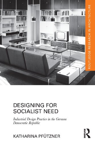 Designing For Socialist Need Industrial Design Practice In The German Democratic Republic Katharina Pftzner