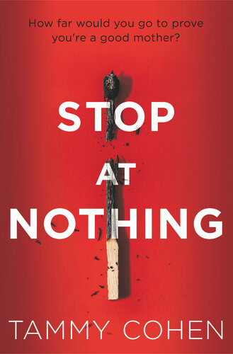 Stop At Nothing The Mesmerising And Suspenseful Pageturner Tammy Cohen