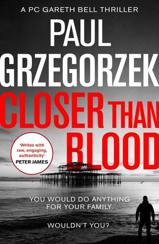 Closer Than Blood Pc Gareth Bell Series Book 2 Paul Grzegorzek