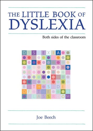 The Little Book Of Dyslexia Both Sides Of The Classroom Joe Beech