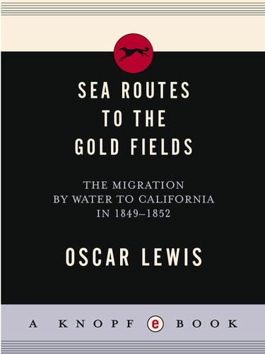 Sea Routes To The Gold Fields Oscar Lewis