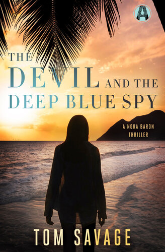 The Devil And The Deep Blue Spy A Nora Baron Thriller Tom Savage