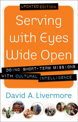 Serving With Eyes Wide Open Doing Shortterm Missions With Cultural Intelligence David A Livermore