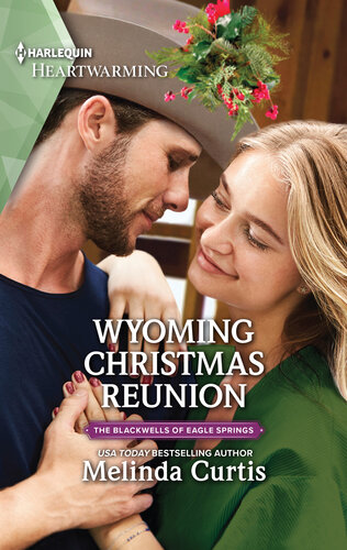 Wyoming Christmas Reuniona Clean Romance Melinda Curtis
